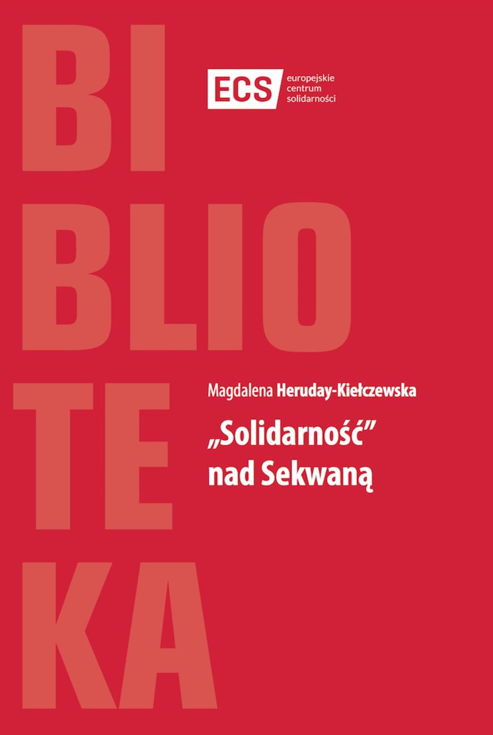 „Solidarność” nad Sekwaną – Europejskie Centrum Solidarności