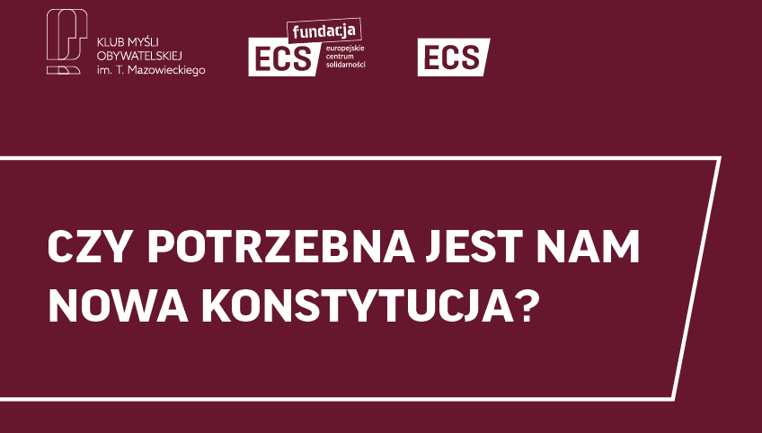 Czy potrzebna jest nam nowa konstytucja_Klub Myśli Obywatelskiej