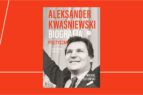 14719Aleksander Kwaśniewski. Biografia polityczna