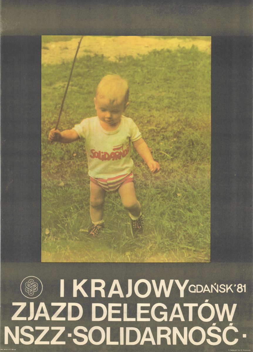 Plakat I Krajowego Zjazdu Delegatów NSZZ „Solidarność” w Gdańsku w 1981 r., potocznie zwany „plakatem z dzieckiem”. Autor: Maciej Grzywaczewski, [oprawa graficzna:] Katarzyna Dobrowolska, fot. Zbigniew Grzywaczewski, 1981 / zbiory ECS